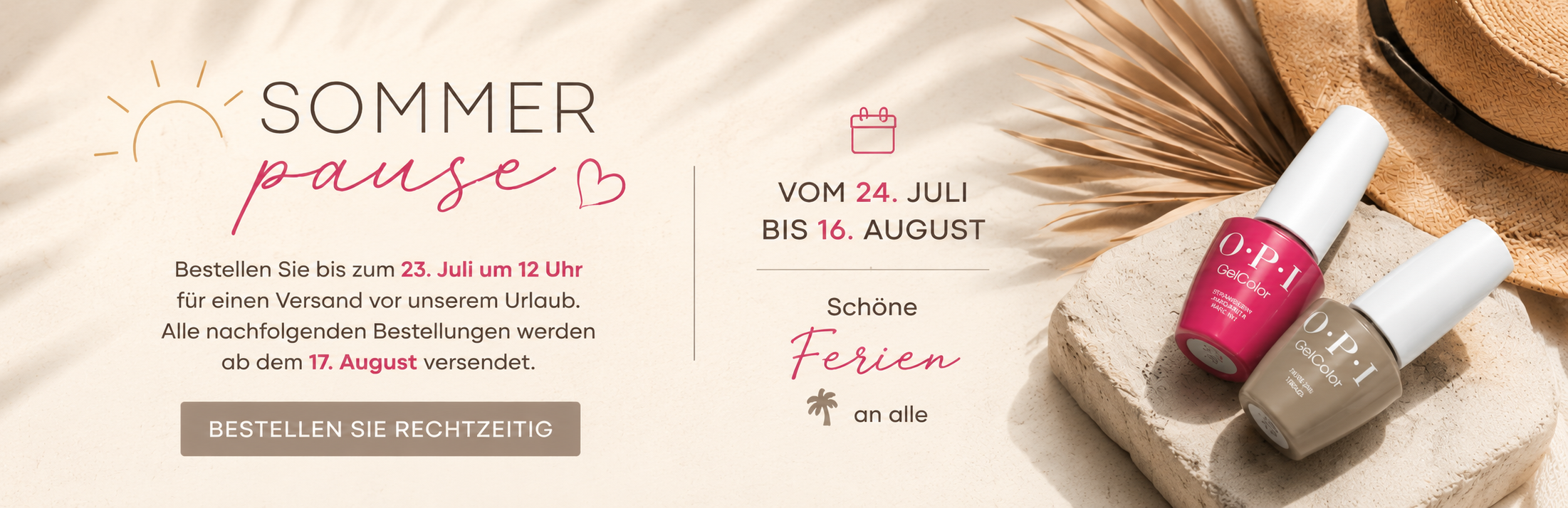 Sommerpause: Planen Sie Ihre Bestellungen im Voraus. Bestellen Sie vor dem 23. Juli um 12:00 Uhr, damit Ihre Bestellung noch vor unserem Urlaub versendet werden kann. Alle folgenden Bestellungen werden ab dem 17. August versendet. Wir wünschen Ihnen allen schöne Ferien.